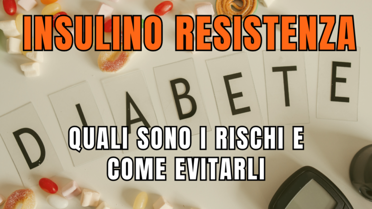 Resistenza all’insulina: quali sono i rischi e come evitarli.